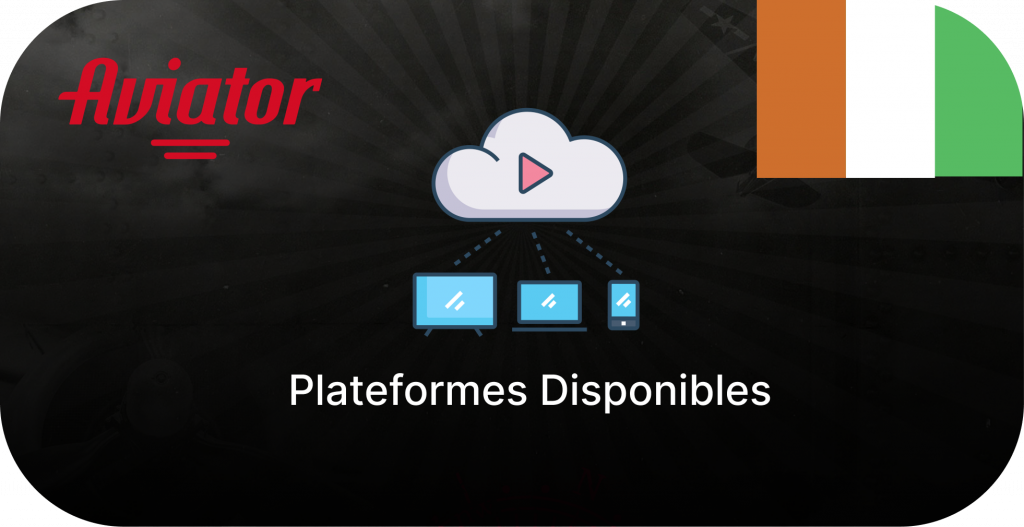 Plateformes Disponibles